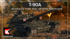 T-90A "Revenge for the Hero's Brother"